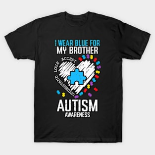 Blue For My Brother Autism Awareness Family Sister Sibling T-Shirt